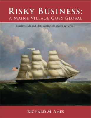 Author: Richard M. Ames. Published by the Castine Historical Society.